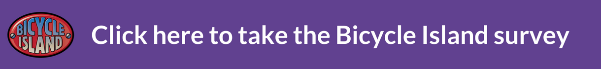 Bicycle Island Banner - Click here to complete survey